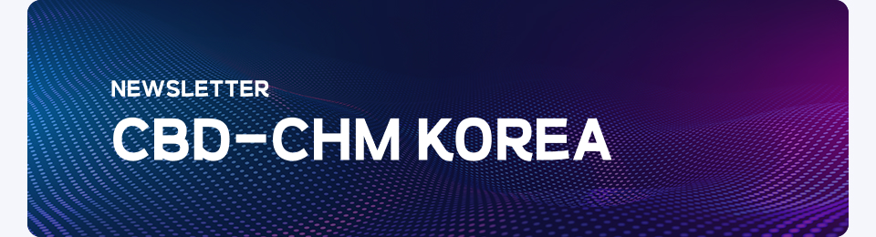 NEWSLETTER CBD-CHM KOREA